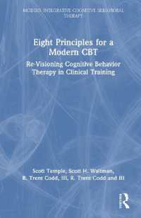 Eight Principles for a Modern CBT : Re-Visioning Cognitive Behavior Therapy in Clinical Training (Modern Integrative Cognitive Behavioral Therapy)