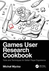 Games User Research Cookbook : Tools and Techniques for Better Player Experience