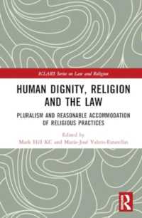 Human Dignity, Religion and the Law : Pluralism and Reasonable Accommodation of Religious Practices (Iclars Series on Law and Religion)