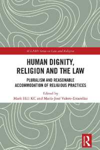 Human Dignity, Religion and the Law : Pluralism and Reasonable Accommodation of Religious Practices (Iclars Series on Law and Religion)