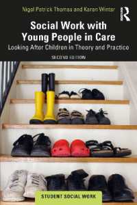 ケア下の児童へのソーシャルワーク（第２版）<br>Social Work with Young People in Care : Looking after Children in Theory and Practice (Student Social Work) （2ND）