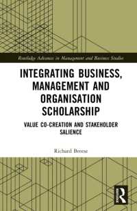 Integrating Business, Management and Organisation Scholarship : Value Co-creation and Stakeholder Salience (Routledge Advances in Management and Business Studies)