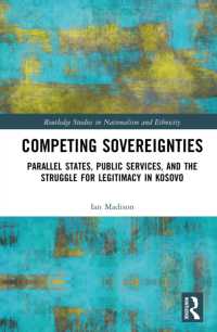 Competing Sovereignties : Parallel States, Public Services, and the Struggle for Legitimacy in Kosovo (Routledge Studies in Nationalism and Ethnicity)