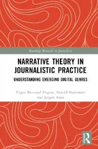 Narrative Theory in Journalistic Practice : Understanding Emerging Digital Genres (Routledge Research in Journalism)
