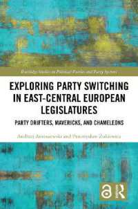 Exploring Party Switching in East-Central European Legislatures : Party Drifters, Mavericks, and Chameleons (Routledge Studies on Political Parties and Party Systems)