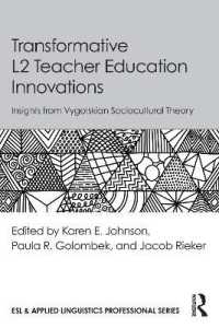 Transformative L2 Teacher Education Innovations : Insights from Vygotskian Sociocultural Theory (Esl & Applied Linguistics Professional Series)