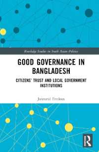 Good Governance in Bangladesh : Citizens' Trust and Local Government Institutions (Routledge Studies in South Asian Politics)