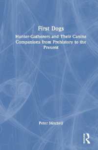 First Dogs : Hunter-Gatherers and Their Canine Companions from Prehistory to the Present