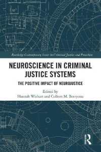 Neuroscience in Criminal Justice Systems : The Positive Impact of Neurojustice (Routledge Contemporary Issues in Criminal Justice and Procedure)