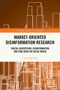 マーケティングから見た偽情報拡散<br>Market-Oriented Disinformation Research : Digital Advertising, Disinformation and Fake News on Social Media (Routledge Studies in Marketing)