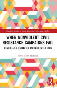 When Nonviolent Civil Resistance Campaigns Fail : Demobilized, Escalated and Negotiated Ends (Routledge Studies in Civil Wars and Intra-state Conflict)