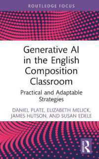 英作文教育における生成ＡＩ<br>Generative AI in the English Composition Classroom : Practical and Adaptable Strategies (Routledge Research in Writing Studies)
