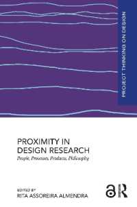 Proximity in Design Research : People, Processes, Products, Philosophy (Project Thinking on Design)