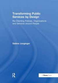 Transforming Public Services by Design : Re-Orienting Policies, Organizations and Services around People