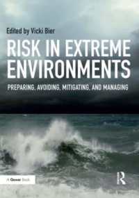 Risk in Extreme Environments : Preparing, Avoiding, Mitigating, and Managing