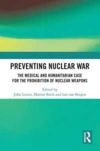 Preventing Nuclear War : The Medical and Humanitarian Case for the Prohibition of Nuclear Weapons