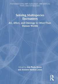 Sensing Multispecies Encounters : Art, Affect, and Ontology in Other-Than-Human Worlds (Postqualitative, New Materialist and Critical Posthumanist Research)