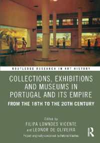 Collections, Exhibitions and Museums in Portugal and Its Empire : From the 18th to the 20th century (Routledge Research in Art History)