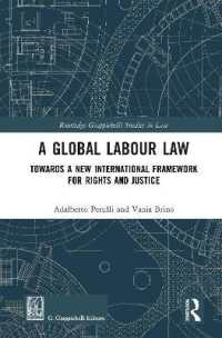 グローバル労働法<br>A Global Labour Law : Towards a New International Framework for Rights and Justice (Routledge-giappichelli Studies in Law)