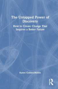 The Untapped Power of Discovery : How to Create Change That Inspires a Better Future