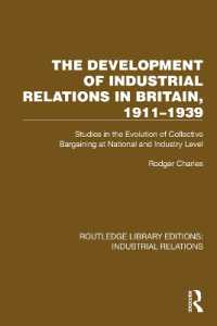 The Development of Industrial Relations in Britain, 1911-1939 : Studies in the Evolution of Collective Bargaining at National and Industry Level (Routledge Library Editions: Industrial Relations)