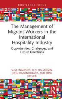 The Management of Migrant Workers in the International Hospitality Industry : Opportunities, Challenges, and Future Directions (Routledge Focus on Tourism and Hospitality)