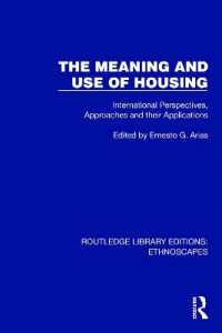 The Meaning and Use of Housing : International Perspectives, Approaches and their Applications (Routledge Library Editions: Ethnoscapes)