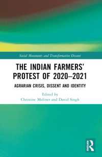 The Indian Farmers' Protest of 2020-2021 : Agrarian Crisis, Dissent and Identity (Social Movements and Transformative Dissent)