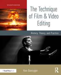 The Technique of Film and Video Editing : History, Theory, and Practice （7TH）