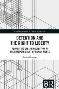 Detention and the Right to Liberty : Addressing Gaps in Protection at the European Court of Human Rights (Routledge Research in Human Rights Law)