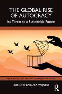 独裁制のグローバルな台頭と持続可能性の未来への脅威<br>The Global Rise of Autocracy : Its Threat to a Sustainable Future (Democratization and Autocratization Studies)