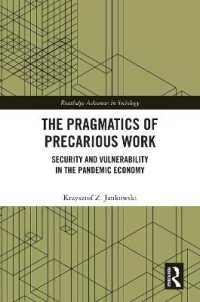 The Pragmatics of Precarious Work : Security and Vulnerability in the Pandemic Economy (Routledge Advances in Sociology)