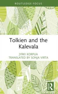 Tolkien and the Kalevala (Routledge Focus on Literature)