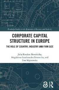 欧州にみる企業の資本構成：国・産業・企業規模の影響<br>Corporate Capital Structure in Europe : The Role of Country, Industry and Firm Size (Routledge Studies in the Economics of Business and Industry)