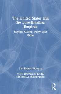 The United States and the Luso-Brazilian Empires : Beyond Coffee, Plow, and Bible