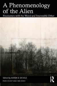A Phenomenology of the Alien : Encounters with the Weird and Inscrutable Other (Psychology and the Other)