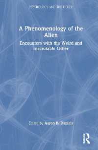 A Phenomenology of the Alien : Encounters with the Weird and Inscrutable Other (Psychology and the Other)