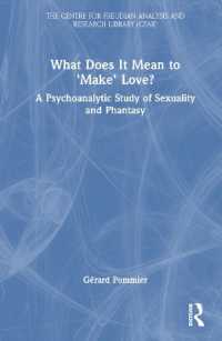 セクシュアリティと空想の精神分析研究<br>What Does It Mean to 'Make' Love? : A Psychoanalytic Study of Sexuality and Phantasy (The Centre for Freudian Analysis and Research Library (Cfar))