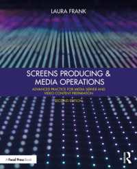 Screens Producing and Media Operations : Advanced Practice for Media Server and Video Content Preparation （2ND）
