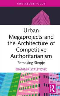 Urban Megaprojects and the Architecture of Competitive Authoritarianism : Remaking Skopje (Routledge Research in Place, Space and Politics)
