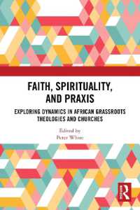 Faith, Spirituality, and Praxis : Exploring Dynamics in African Grassroots Theologies and Churches