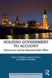英国会計監査院と民主主義<br>Holding Government to Account : Democracy and the National Audit Office (Routledge Public Budgeting and Finance)