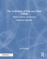 The Technique of Film and Video Editing : History, Theory, and Practice （7TH）