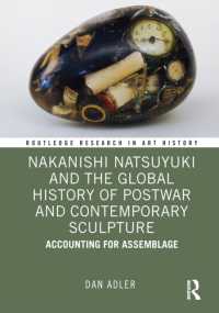 Nakanishi Natsuyuki and the Global History of Postwar and Contemporary Sculpture : Accounting for Assemblage (Routledge Research in Art History)