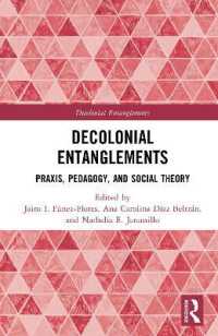 Decolonial Entanglements : Praxis, Pedagogy, and Social Theory (Decolonial Entanglements)