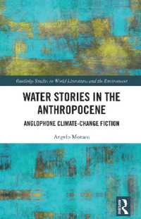Water Stories in the Anthropocene : Anglophone Climate-Change Fiction (Routledge Studies in World Literatures and the Environment)