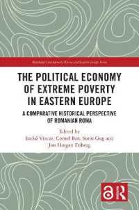 The Political Economy of Extreme Poverty in Eastern Europe : A Comparative Historical Perspective of Romanian Roma (Routledge Contemporary Russia and Eastern Europe Series)