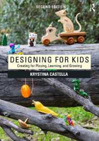 Designing for Kids : Creating for Playing, Learning and Growing （2ND）