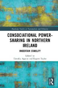 Consociational Power-Sharing in Northern Ireland : Uncertain Stability (Routledge Studies in Nationalism and Ethnicity)