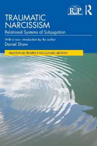 トラウマ的ナルシシズム（新版）<br>Traumatic Narcissism : Relational Systems of Subjugation (Relational Perspectives Book Series)